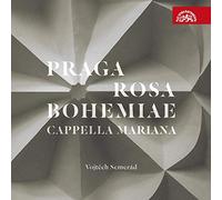 Praga Rosa Bohemiae. Musique de la Renaissance à Prague. Cappella Mariana.