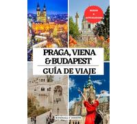 PRAGA, VIENA Y BUDAPEST GUÍA DE VIAJE: El mejor compañero para visitar, lugares imprescindibles, los mejores alojamientos, información de viaje ... HUB MULTI-LANGUAGE TRAVEL BOOKS (FULL COLOR))