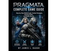 PRAGMATA Complete Game Guide: Step-by-Step Walkthrough, Combat Strategies, Hacking Guide, and Hidden Secrets