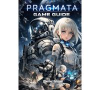 Pragmata Game Guide