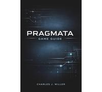 Pragmata Game Guide: A Complete Walkthrough to Survival, Strategy, and the Secrets of the Lunar City