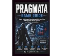Pragmata Game Guide: Chapter Walkthroughs, Luna Digger and IDUS Boss Fights, REM Collectibles, Puzzle Solutions, and Missable Item Locations