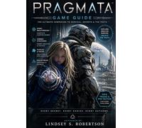 Pragmata Game Guide: Complete Strategies, Secrets, and Survival Tactics for the Cradle Station