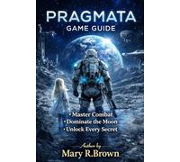Pragmata Game Guide: Master Combat. Dominate the Moon. Unlock Every Secret.