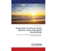 Pragmatic Functions of the Quranic Verse insa'Allah (Godwilling): An Analysis of Greeting and Parting Speech Acts among Arab Speakers