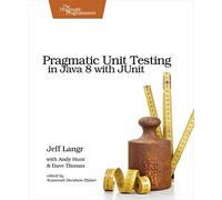 Pragmatic Unit Testing in Java 8 with JUnit by Langr, Jeff, Hunt, Andy, Thomas, Dave (2015) Paperback