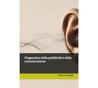 Pragmatica della pubblicità e della comunicazione