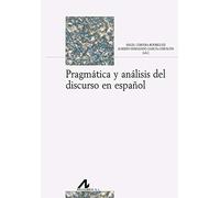 PRAGMÁTICA Y ANÁLISIS DEL DISCURSO EN ESPAÑOL (Bibliotheca Philologica)