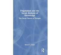 Pragmatism and the Social Analysis of Knowledge: The Social Theory of Thought
