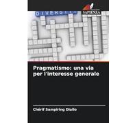 Pragmatismo: una via per l’interesse generale