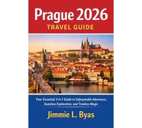 Prague 2026 Travel Guide: Your Essential 3-in-1 Guide to Unforgettable Adventures, Seamless Exploration, and Timeless Magic