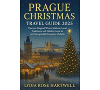 Prague Christmas Travel Guide 2025: Discover Magical Winter Markets, Local Traditions, and Hidden Gems for an Unforgettable European Holiday