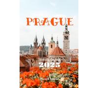 PRAGUE TRAVEL GUIDE 2025 (Pathfinders: Ultimate Travel Guides)