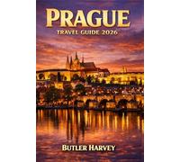 Prague Travel Guide 2026: A Complete First-Time Visitor’s Guide to Hidden Gems, Iconic Landmarks, Smart Travel Tips, and Unforgettable Experiences (Baecation to the World)