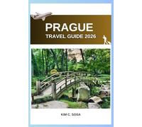Prague Travel Guide 2026: Discover the Best of Czech Capital: Insider Tips, Maps, and Unforgettable Experiences for First-Time Visitors and Seasoned Travelers