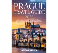 PRAGUE TRAVEL GUIDE 2026: Explore the Heart of Europe with Expert Tips and Unforgettable Cultural Experiences