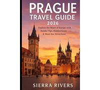 PRAGUE TRAVEL GUIDE 2026: Explore the Heart of Europe with Insider Tips, Hidden Gems & Must-See Attractions (WanderPeak Adventure Guides)