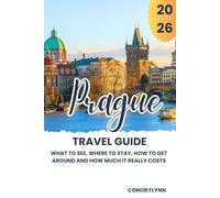 Prague Travel guide 2026: What to see, where to stay, how to get around and how much it really costs