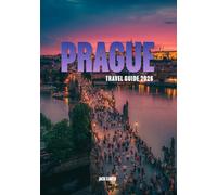 PRAGUE TRAVEL GUIDE 2026: Your Complete Companion to the City of a Hundred Spires