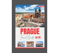 Prague Travel Guide 2026: Your Ultimate Guide to Exploring the Heart of Europe
