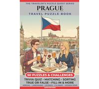Prague Travel Puzzle Book: 50 Brain Games, Trivia & Things to Do for Adults | Local History, Landmarks, Hidden Tips & Culinary Secrets | The Perfect ... Trip (The Traveler's Puzzle Quest Series)