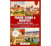 Prague Vienna & Budapest Travel Guide 2026: Uncover Timeless Treasures, Hidden Gems, and Modern Wonders in Central Europe's Most Iconic Cities
