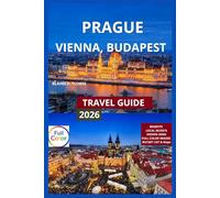 Prague,Vienna & Budapest Travel Guide Full-Color: River Cruises, Neighborhood Tour With Map & Images (Old Town, Lesser Town, New Town, Castle ... & (Adventure Landmark Trails Collection)