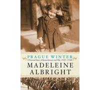 Prague Winter: A Personal Story of Remembrance and War, 1937-1948