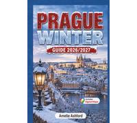 Prague Winter Guide 2026-2027: Christmas Markets, Festive Traditions, Local Tips, Hidden Gems, Winter Itineraries, Food, and Essential Travel Planning