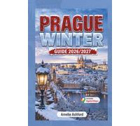 Prague Winter Guide 2026-2027: Christmas Markets, Festive Traditions, Local Tips, Hidden Gems, Winter Itineraries, Food, and Essential Travel Planning