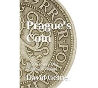 Prague's Coin: The Discovery That Challenged History: 6 (Tales & Traditions of Old Prague)