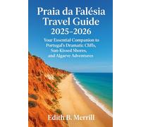 Praia da Falésia Travel Guide 2025-2026: Your Essential Companion to Portugal’s Dramatic Cliffs, Sun-Kissed Shores, and Algarve Adventures