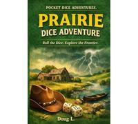 Prairie Dice Adventure: Roll the Dice. Explore the Frontier. (Pocket Dice Adventures)