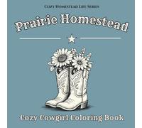 Prairie Homestead: Cozy Cowgirl Coloring Book (Cozy Homestead Life)