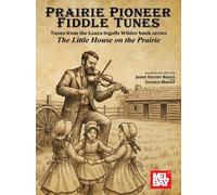 Prairie Pioneer Fiddle Tunes: Tunes from the Laura Ingalls Wilder Book Series Little House on the Prairie