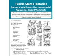 Prairie States History Reproducible Lesson Plans: Narratives, References, Advancing Questions, Remediation, Informational Texts, Stories, Writing ... Activities: Theater and News Script
