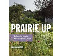 Prairie Up: An Introduction to Natural Garden Design
