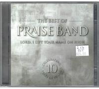 Praise Band - Best Of: Lord I Lift Your Name on High