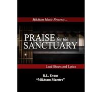 Praise for the Sanctuary: Lead Sheets and Lyrics: 1 (Mikhtam Music Sheet Music)