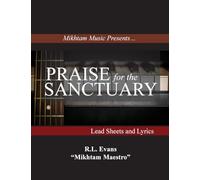 Praise for the Sanctuary: Lead Sheets and Lyrics