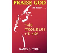 Praise God He Knew The Troubles I'd See: 2