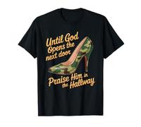 Praise God In Hallway Until He Opens Next Door - Camiseta