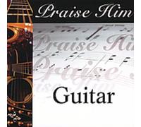 Praise Him on the Guitar - Praise Him On The Guitar