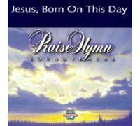 Praise Hymn Soundtracks; Jesus, Born on This Day