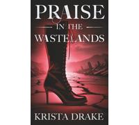 Praise in the Wastelands: A Dark Post-Apocalyptic Age Gap Romance (The Meyer Compound)