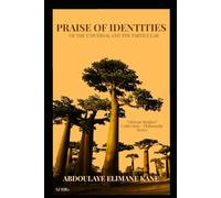PRAISE OF IDENTITIES: OF THE UNIVERSAL AND THE PARTICULAR