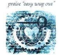 Praise - Praise - Easy Way Out - wea