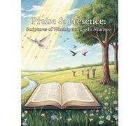 Praise & Presence: Scriptures of Worship and God's Nearness (The Christian Adult Coloring Series)