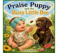Praise Puppy and the Busy Little Bee (Travel through the Bible with Praise Puppy)