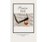 Praise Time: Monthly check in and daily journal: Organize your prayers and thoughts